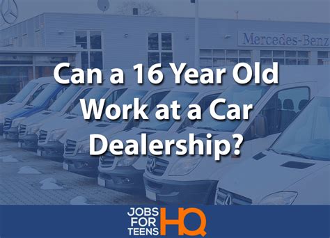 car jobs for 16 year olds|Teen Car Dealership Jobs USA .